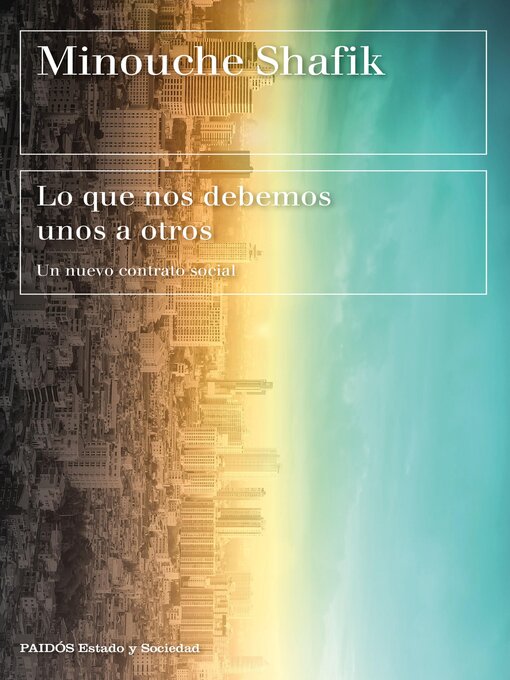 Title details for Lo que nos debemos unos a otros by Minouche Shafik - Available